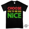 Choose To Be Nice Shirt Choose To Be Nice T Shirt Motivational T Shirt trendingnowe.com 2 1