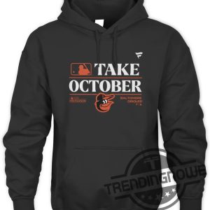 Take October Orioles Shirt - Snowshirt