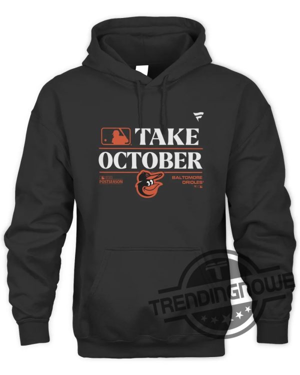 Take October Orioles Shirt Baltimore Orioles Take October 2023 Postseason T Shirt Baltimore Orioles Take October Playoffs 2023 Shirt trendingnowe.com 2