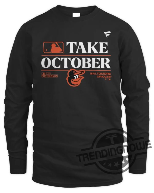 Take October Orioles Shirt Baltimore Orioles Take October 2023 Postseason T Shirt Baltimore Orioles Take October Playoffs 2023 Shirt trendingnowe.com 3