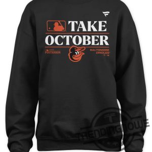 Take October Orioles Shirt Baltimore Orioles Take October 2023 Postseason T Shirt Baltimore Orioles Take October Playoffs 2023 Shirt trendingnowe.com 4