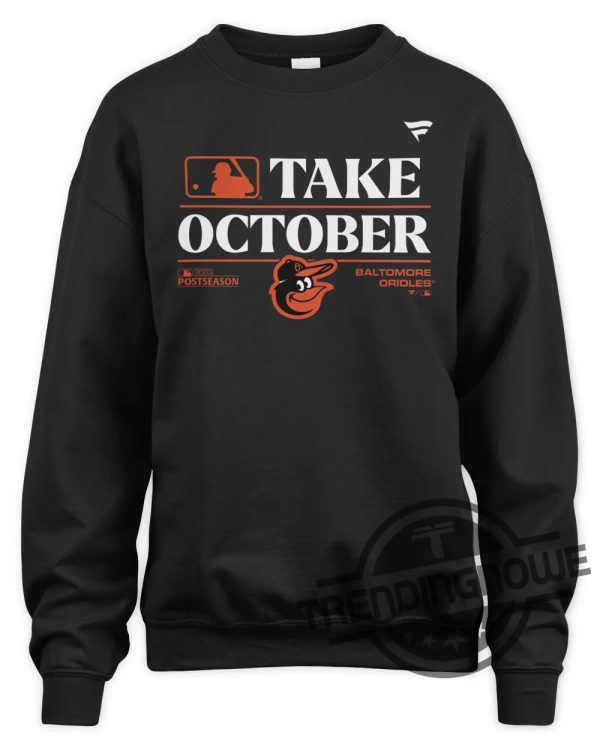 Take October Orioles Shirt Baltimore Orioles Take October 2023 Postseason T Shirt Baltimore Orioles Take October Playoffs 2023 Shirt trendingnowe.com 4