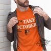 Take October Orioles Shirt Baltimore Orioles Take October Playoffs 2023 Shirt Baltimore Orioles Take October 2023 Postseason T Shirt trendingnowe.com 2