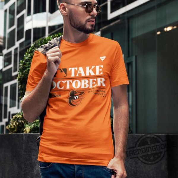 Take October Orioles Shirt 2023 Baltimore Orioles Take October 2023 ...