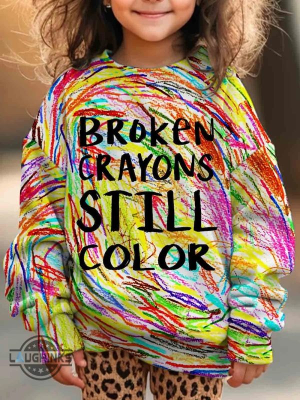 broken crayons still color sweatshirt tshirt hoodie kids adults mens womens all over printed suicide awareness month shirts motivational mental health t shirt laughinks 1