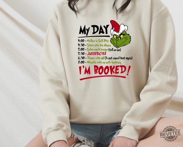 My Day Im Booked Grinch Christmas Sweatshirt Resting Grinch Face Shirt Grinch Shirt Ideas Grinch My Day Sweatshirt Grinch Christmas Countdown Grinch Christmas Sweater revetee 3