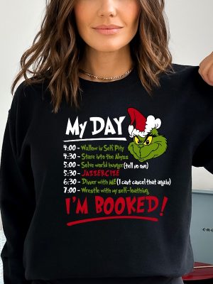 My Day Im Booked Grinch Christmas Sweatshirt Resting Grinch Face Shirt Grinch Shirt Ideas Grinch My Day Sweatshirt Grinch Christmas Countdown Grinch Christmas Sweater revetee 4