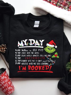 My Day Im Booked Sweatshirt Grinch Characters Resting Grinch Face Shirt Grinch Shirt Ideas Grinch My Day Sweatshirt Grinch Christmas Countdown Grinch Christmas Sweater Unique revetee 5