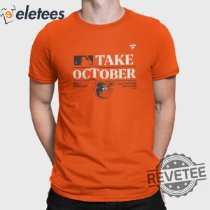 Eletees Baltimore Orioles Take October Playoffs 2023 Shirt