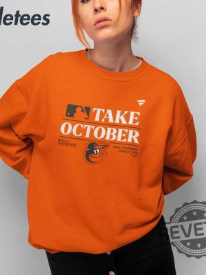 Baltimore Orioles Take October Playoffs 2023 Shirt Orioles Take October Shirt Take October Shirt Orioles Shirt Take October Shirts Orioles Shirts Unique revetee 2