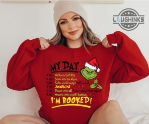 grinch my day sweatshirt tshirt hoodie long sleeve shirt mens womens kids grinch schedule shirt grinch christmas tree t shirt the grinch shirts xmas 2023 gift laughinks 1