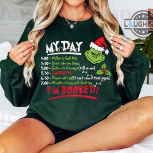 grinch my day sweatshirt tshirt hoodie long sleeve shirt mens womens kids grinch schedule shirt grinch christmas tree t shirt the grinch shirts xmas 2023 gift laughinks 2