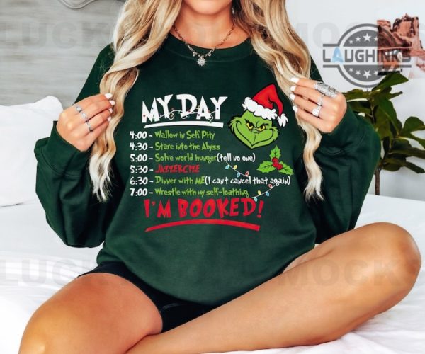 grinch my day sweatshirt tshirt hoodie long sleeve shirt mens womens kids grinch schedule shirt grinch christmas tree t shirt the grinch shirts xmas 2023 gift laughinks 2