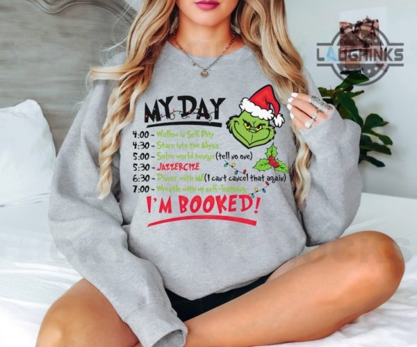 grinch my day sweatshirt tshirt hoodie long sleeve shirt mens womens kids grinch schedule shirt grinch christmas tree t shirt the grinch shirts xmas 2023 gift laughinks 3