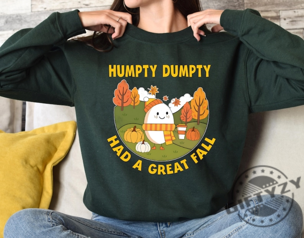 Humpty Dumpty Had A Great Fall Sweatshirt Fall Season Hoodie Autumn Tshirt Trendy Fall Sweater Cute Fall Shirt