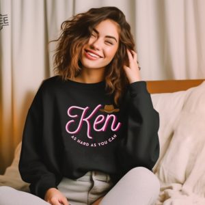 Ken As Hard As You Can Ken Merch Ken Sweatshirt Barbenheimer Margot Robbie Ryan Gosling Ken Pullover Streetwear Teen Crewneck Funny Shirt revetee 6