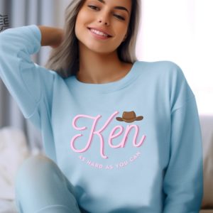 Ken As Hard As You Can Ken Merch Ken Sweatshirt Barbenheimer Margot Robbie Ryan Gosling Ken Pullover Streetwear Teen Crewneck Funny Shirt revetee 7