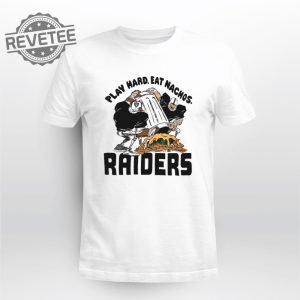 Nfl Flavortown Las Vegas Raiders Football Play Hard Eat Nachos Raiders Shirt Nfl Flavortown Collection Shirt Unique revetee 3