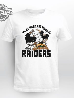 Nfl Flavortown Las Vegas Raiders Football Play Hard Eat Nachos Raiders Shirt Nfl Flavortown Collection Shirt Unique revetee 3