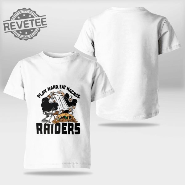 Nfl Flavortown Las Vegas Raiders Football Play Hard Eat Nachos Raiders Shirt Nfl Flavortown Collection Shirt Unique revetee 5