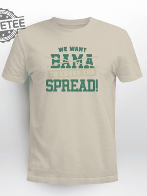 We Want Bama To Cover The Spread Shirt We Want Out Bama To Cover The Spread Shirt We Want To Cover The Spread Against Bama Shirt revetee 3