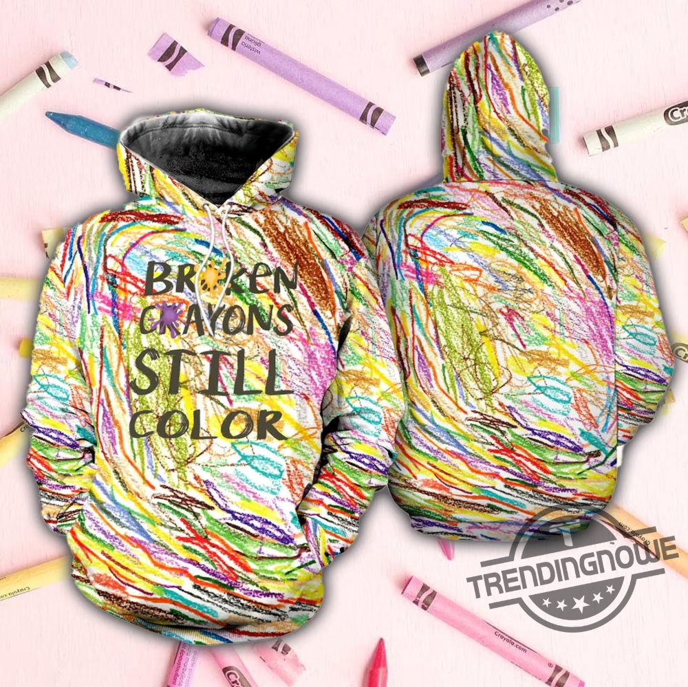 Broken Crayons Still Color Shirt Broken Crayons Still Color All Over Print Shirt Motivational Shirt Mental Health Hoodie Quote Sweatshirt 5 Broken Crayons Still Color Shirt Broken Crayons Still Color All Over Print Shirt Motivational Shirt Mental Health Hoodie Quote Sweatshirt trendingnowe.com 1