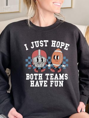 I Just Hope Both Teams Have Fun Hoodie Colorado Buffaloes Football Sweatshirts Hoodies Funny Football Shirts Game Day Shirt Yay Sports Shirt Unique revetee 3