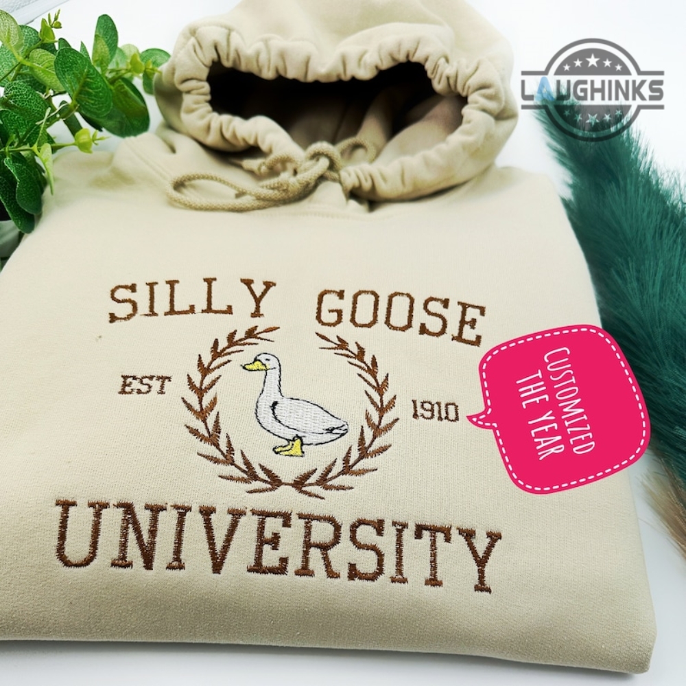 Silly Goose Embroidered Sweatshirt Tshirt Hoodie Personalized Embroidery Silly Goose University Hoodie Maddy The Silly Goose Custom Year You Silly Goose Meme Shirts