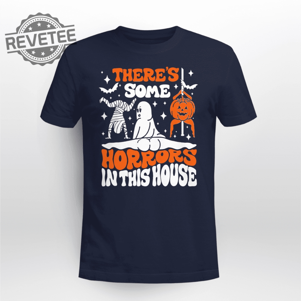 Theres Some Horrors In This House Ghost Pumpkin Halloween Shirt Theres Some Horrors In This House Pumpkin Sweater Unique