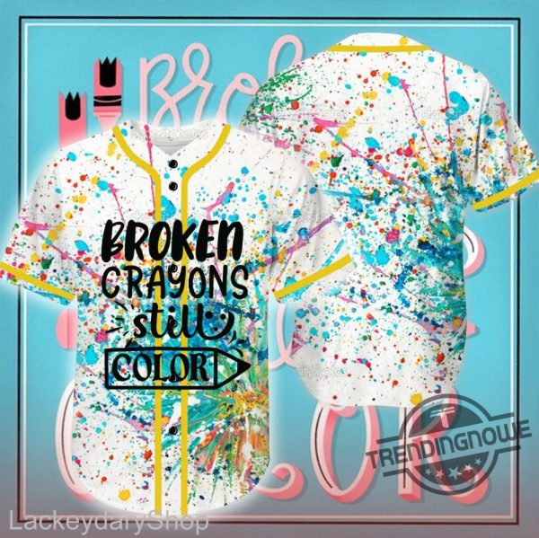 Broken Crayons Still Color Jersey Shirt Positive Shirt Inspiring Shirt Motivational Shirt Mental Health Hoodie trendingnowe 1