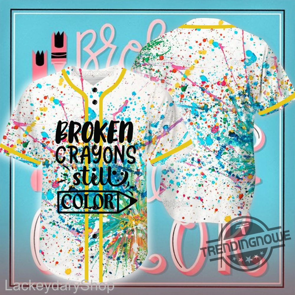 Broken Crayons Still Color Jersey Shirt Positive Shirt Inspiring Shirt Motivational Shirt Mental Health Hoodie