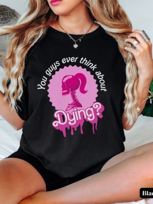 Barbie Do You Guys Ever Think About Dying Shirt I Am Ken Enough Shirt Ken Costume Ideas Mojo Dojo Casa House Barbie Movie Costumes Barbie Merch Near Me I Am Kenough Hoodie revetee 3