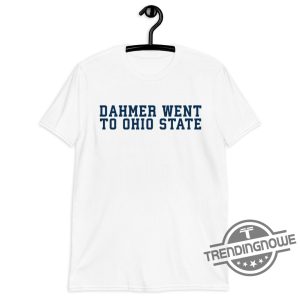 Dahmer Went To Ohio Sate Shirt Dahmer Went To Ohio State T Shirt trendingnowe.com 2