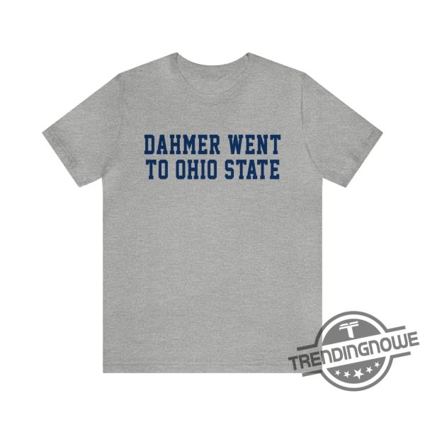 Dahmer Went To Ohio Sate Shirt Michigan Wolverines Football Shirt Dahmer Went To Ohio State T Shirt trendingnowe.com 2