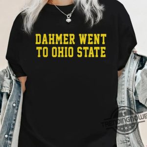 Dahmer Went To Ohio Sate Shirt Michigan Wolverines Football Shirt Dahmer Went To Ohio State T Shirt trendingnowe.com 2 1