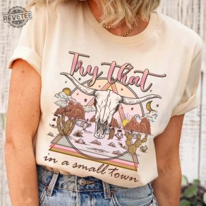 Try That In A Small Town Shirt Aldean Shirt Country Western Music Lyrics Jason Aldean Tour Merch Jason Aldean Merch 2023 Shirt Jason Aldean Concert Wheatland Unique revetee 3