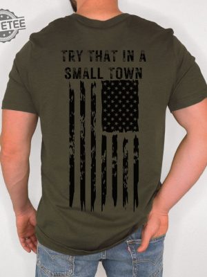 Try That In A Small Town Shirt Country Lyric Shirt Country Shirt American Flag Shirt Country Music Shirt Try That In A Small Town Tank Top Unique revetee 2