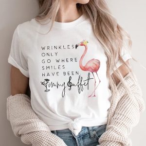 Wrinkles Only Go Where Smiles Have Been Sweatshirt Flamingo Jimmy Buffett Shirts Us Weekly Jimmy Buffett Jimmy Buffett Grief Quote Jimmy Buffett Merchandise Hoodie Unique revetee 3