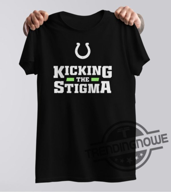 Kicking The Stigma Shirt Colts Kicking The Stigma T Shirt Lids Indianapolis Colts 47 Kicking the Stigma Shirt trendingnowe.com 1