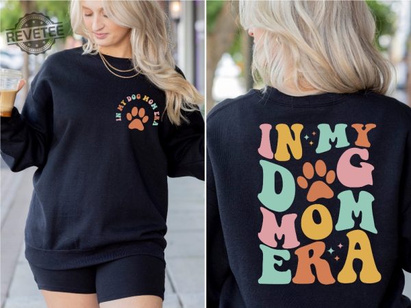 In My Dog Mom Era Sweatshirt Dog Mom Era Shirt Dog Mom Shirt Gift For Dog Mom Dog Mom Gift For Her Funny Mom Tee Swiftie Mom Shirt In My Cheer Mom Era Shirt Unique revetee 1