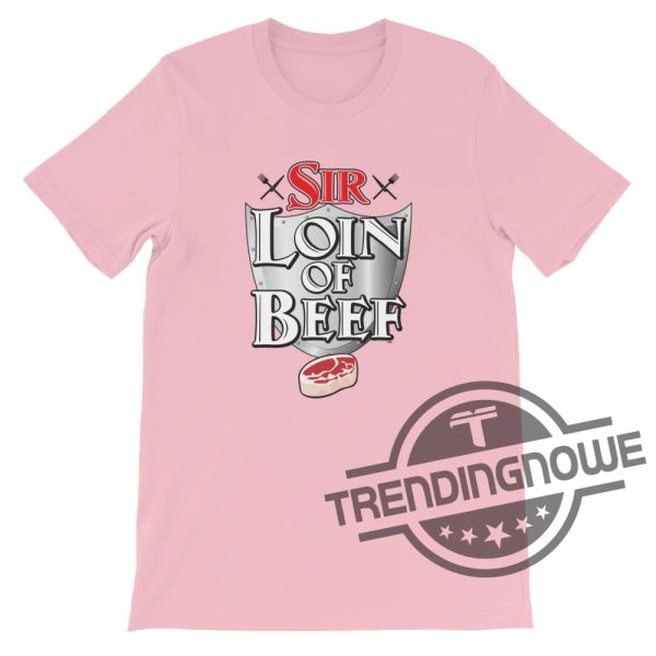 Sir Loin Shirt Sir Loin of Beef T Shirt Sir Loin Steak T Shirt trendingnowe.com 2