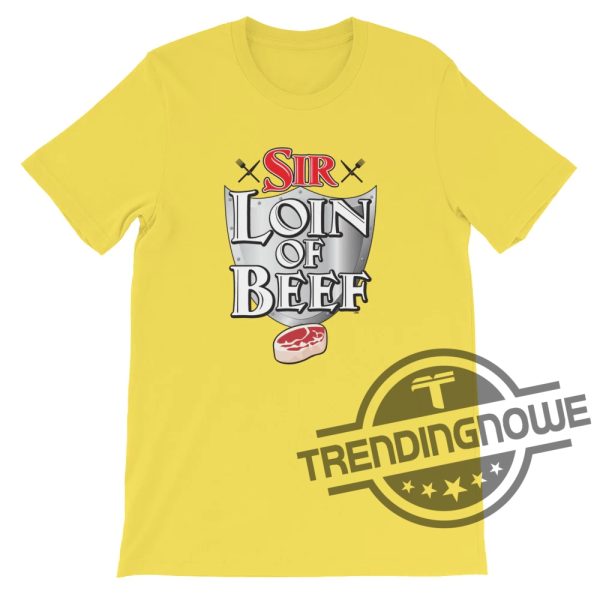 Sir Loin Shirt Sir Loin of Beef T Shirt Sir Loin Steak T Shirt trendingnowe.com 3