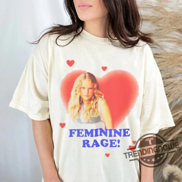 Feminine Rage Shirt Funny Taylor Shirt Feminine Rage Shirt Taylor Swift T Shirt trendingnowe 1