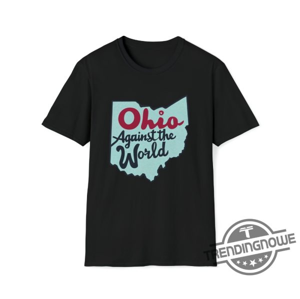 Ohio Against The World Shirt Buckeye Shirt Funny Ohio Shirt Brutus Shirt Ohio State Fan Shirt The State of Ohio Shirt Ohio State Shirt trendingnowe.com 2