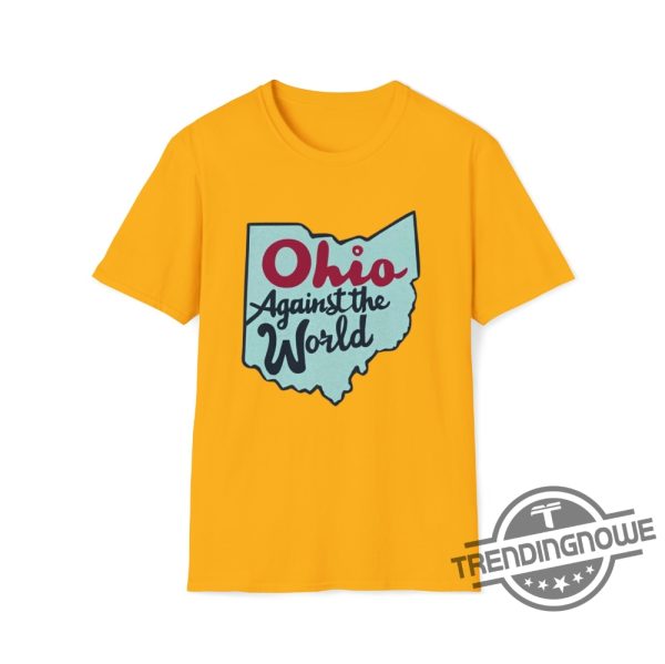 Ohio Against The World Shirt Buckeye Shirt Funny Ohio Shirt Brutus Shirt Ohio State Fan Shirt The State of Ohio Shirt Ohio State Shirt trendingnowe.com 3