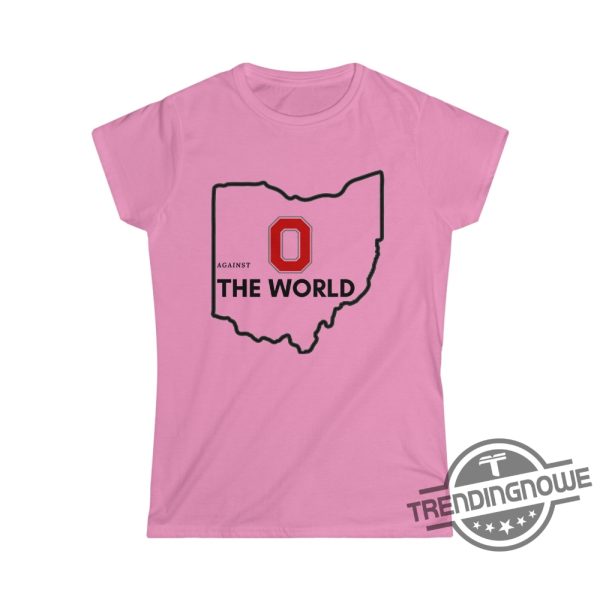 Ohio Against The World Shirt Ohio State Shirt Buckeye Shirt Funny Ohio Shirt Brutus Shirt Ohio State Fan Shirt The State of Ohio Shirt trendingnowe.com 1