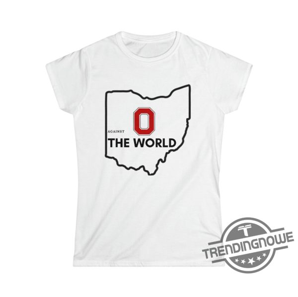 Ohio Against The World Shirt Ohio State Shirt Buckeye Shirt Funny Ohio Shirt Brutus Shirt Ohio State Fan Shirt The State of Ohio Shirt trendingnowe.com 2
