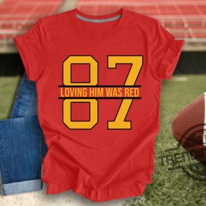 Travis Kelce Shirt Taylor Swift Loving Him Was Red Shirt American Football MVP Player Chiefs Shirt Champion Superbowl Shirt trendingnowe.com 4