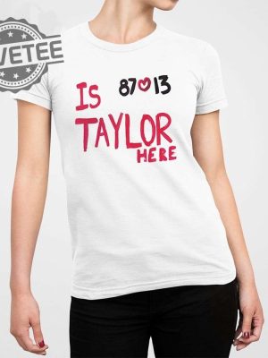 Is Taylor Here Travis Kelce Chiefs Shirt Travis Kelce Taylor Swift Convertible Taylor Swift Sheep Taylor Swift Thirteen But She Found Herself Taylor Swift At Arrowhead Unique revetee 3