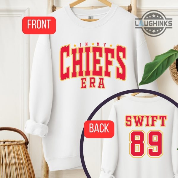 vintage kansas city chiefs sweatshirt tshirt hoodie mens womens double sided in my chiefs era swift 89 shirts kc chiefs football t shirt tayli swift at chiefs game shirt laughinks 1